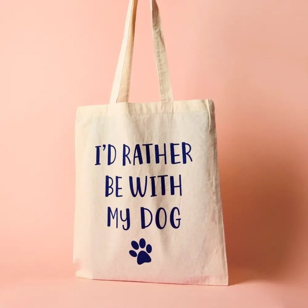 ($7) I'd Rather be With My Dog Tote